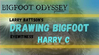 DRAWING BIGFOOT - HARRY'S ENCOUNTER