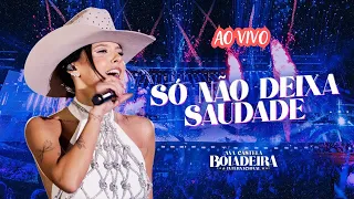 Ana Castela - Só Não Deixa Saudade (Ao Vivo ) Boiadeira Internacional