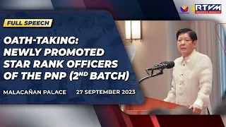Oath-taking: Newly Promoted Star Rank Officers of the Philippine National Police (Speech) 09/27/2023