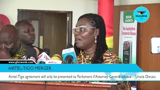AirtelTigo deal will only be presented to Parliament if Attorney General advises - Ursula Owusu