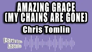 Chris Tomlin - Amazing Grace (My Chains Are Gone) (Karaoke Version)