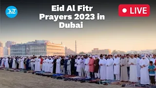 LIVE: Eid Al Fitr prayers from Al Barsha, Dubai 2023