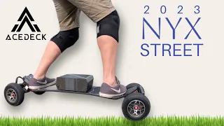 The Acedeck NYX Street 2023 is even better than I expected