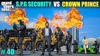POWERFUL S.P.G SECURITY VS ROYAL FAMILY SECURITY GUARDS? 🔥🔥 | GTA V GAMEPLAY | CLASSY ANKIT