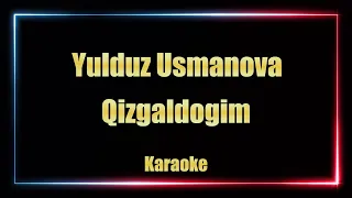 Yulduz Usmanova - Qizgaldogim (KARAOKE)