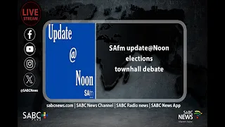 SAfm update@Noon elections townhall debate
