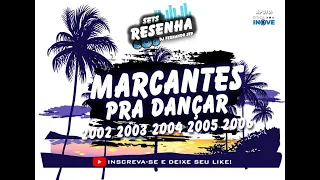 MELODYS MARCANTES PRA DANÇAR 2002 2003 2004 2005 2006 - SETS RESENHA (FERNANDO SEP)