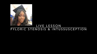 Pyloric Stenosis & Intussusception: Nursing Care of the Pediatric Patient