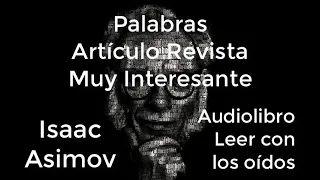 Palabras (01d01) de Isaac Asimov AUDIOLIBRO