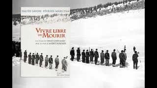 Vivre libre ou mourir,  une immersion dans le rude quotidien des résistants du plateau des Glières