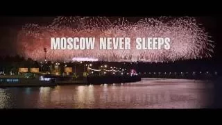 MOSCOW NEVER SLEEPS Official Trailer