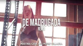 DE MADRUGADA - Martina Cava x Dj Mateo Villagra (REMIX VERANO 2020)