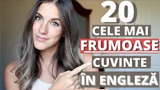 20 CELE MAI FRUMOASE CUVINTE ÎN ENGLEZĂ (CUVINTE AVANSATE) LĂRGEȘTE-ȚI VOCABULARUL