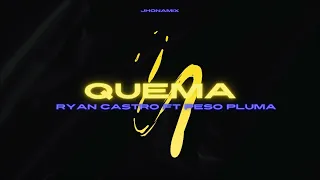 Q U E M A - Ryan Castro (feat. Peso Pluma) (Extended) (Jhonamix Loops Remix)