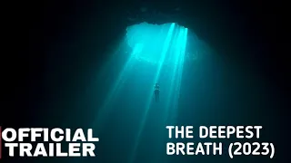 The Deepest Breath (2023) Trailer