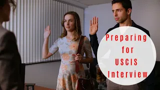 Preparing for Your USCIS Interview