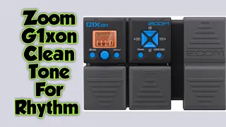 Zoom G1xon Clean Tone For Rhythm