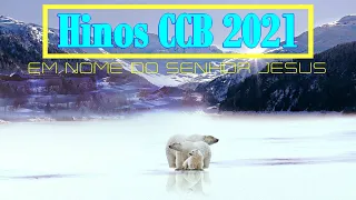 HINOS CCB 2021- Canções Selecionadas para Elevo Espiritual - Canções Congregacionais