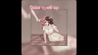 Cake (sped up)