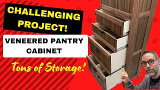 My Most Challenging Project in Years! | Veneered Pantry Cabinet