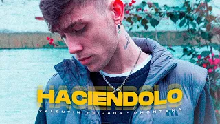 Haciéndolo - Valentin Reigada (Prod Phontana)