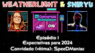 Conversas Multiplayer #1 - Expectativas para 2024 || Convidado: SpeeDManiac