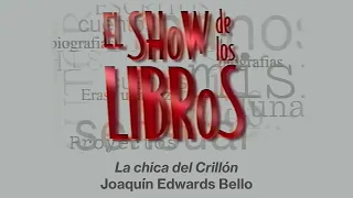 TVN (2002): El show de los libros - «La chica del Crillón» (Joaquín Edwards Bello)