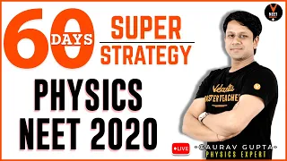 NEET Physics 60 Days Strategy for NEET 2020 Preparation | NEET 2020 Study Plan | Gaurav Gupta
