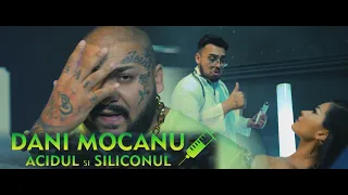 Dani Mocanu 💉Acidul și Siliconul | Official Video