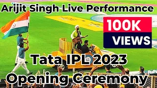 Arijit Singh Live Performance | Tata IPL 2023 | Opening Ceremony | Narendra Modi Stadium