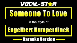 Engelbert Humperdinck - Someone To Love (Karaoke Version) with Lyrics HD Vocal-Star Karaoke