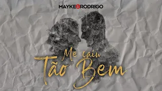 Mayke e Rodrigo - Me caiu tão bem