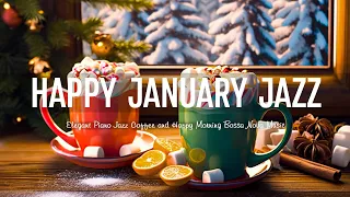 Warm Sweet January Jazz ☕ Elegant Piano Jazz Coffee & Happy Morning Bossa Nova Music for Relaxation