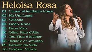 Heloisa Rosa As Melhores E Mais Tocadas 2022 - Música Gospel Top 20