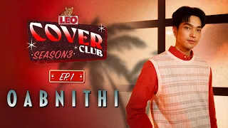 LEO Cover Club Season 3 | EP.1 OABNITHI