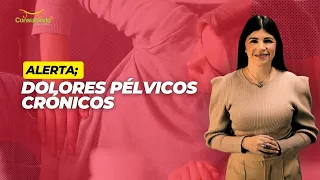 Alerta; Dolores pélvicos crónicos