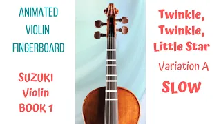 TWINKLE VARIATION (A) - Suzuki Violin Book 1 - (SLOW TEMPO)PLAY ALONG following animated fingerboard