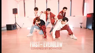 🎬BOYHOOD | #EVERGLOW - 'FIRST' DANCE COVER