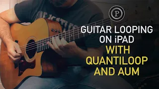 Guitar Looping on iPad with Quantiloop and AUM