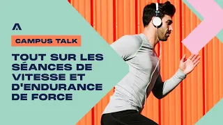 À quoi servent les séances de vitesse et d'endurance de force | Campus Talk