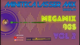 MEGAMIX 80s VOL 2 @DjChrisWalls Miniteca Lasser Mix