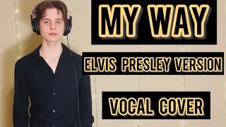 My Way Elvis Presley Version Singing Cover