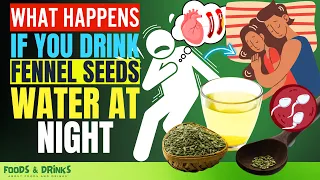 Fennel Seeds Water At Night Benefits (Doctors Never Say 14 Fennel Seeds Water Benefits YOU SHOCKED)