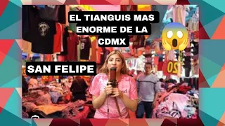 El TIANGUIS MAS ENORME DE LA CDMX SAN FELIPE 😱😱😱