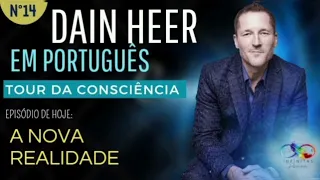 ✅ Dain Heer em Português | A NOVA REALIDADE | Tour da Consciência #access