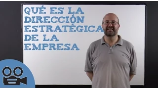 Qué es la dirección estratégica de la empresa