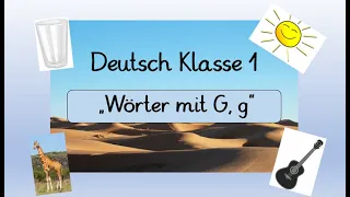 Deutsch Klasse 1: Wörter mit G, g  lesen - mit passenden "Learningapps" -  auch DaF/DaZ