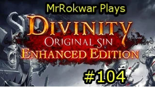 MrRokwar Co-Ops Divinity Original Sin: EE(Tactician Mode) Part 104: Icara The Big Dumb Boss Fight