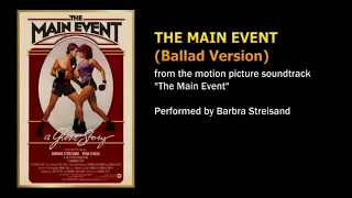 The Main Event (Ballad version, remastered from the soundtrack "The Main Event") - Barbra Streisand