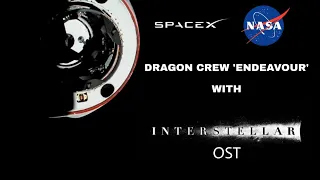 SpaceX Crew Dragon 'Endeavour' docks with ISS x No Time For Caution (Interstellar OST)